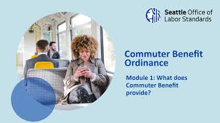 Commuter Benefit Ordinance Module 1 What does the Commuter Benefit provide [upl. by Harahs633]