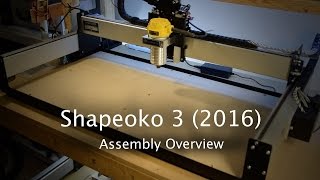 Shapeoko 3 2016  Assembly Overview [upl. by Jarv966]