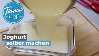 Joghurt selber machen  ganz einfach ohne Joghurtmaschine  Thomas kocht [upl. by Pratte]