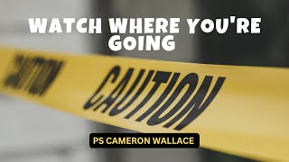 Watch Where Youre Goin Ps Cameron Wallace Sunday 14th Oct 2024 [upl. by Venita556]