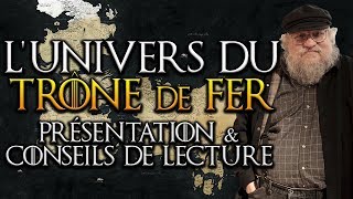 Présentation amp conseils de lecture le Trône de Fer  GRRM  GAME OF THRONES [upl. by Danny]