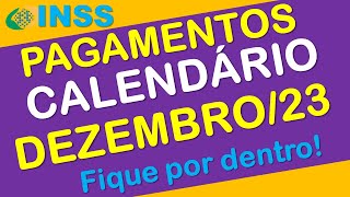 PAGAMENTOS INSS DEZEMBRO 2023 CALENDÁRIO COMPLETO [upl. by Lennox]