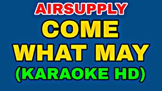 quotSing Your Heart Out to Come What May by Air Supply  Karaoke Music With Lyricsquot [upl. by Amsaj]