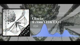 【Artcore】 VEiR  Glacia 「From VERiTAS」 [upl. by Margalo715]