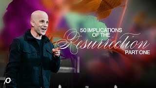 50 Implications of the Resurrection Part One [upl. by Jc729]