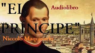 EL PRÍNCIPE Nicolás Maquiavelo Audiolibro completo [upl. by Nner896]