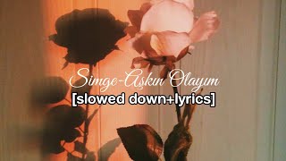 SimgeAşkın Olayım slowed downlyrics [upl. by Allyn]