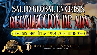 ¡Salud Global en Crisis Recolección de ADN ¡Tensiones Geopolíticas y más 🧬 🦠🌐  Deseret Tavares [upl. by Enneicul]