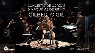 Gilberto Gil  Concerto de Cordas amp Máquinas de Ritmo Show Completo [upl. by Nimar]