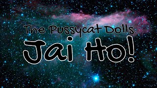 AR Rahman The Pussycat Dolls  Jai Ho Lyrics [upl. by Jock542]