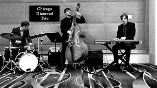 Quiet Nights of Quiet Stars Corcovado  Chicago Diamond Trio [upl. by Aniv]