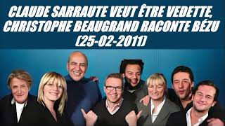 On va sgêner  Claude Sarraute veut être vedette Christophe Beaugrand raconte Bézu 25022011 [upl. by Blondelle]