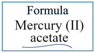 How to Write the Formula for Mercury II acetate [upl. by Mauri]