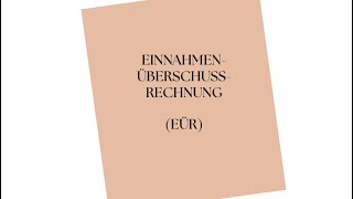 Das musst Du wissen zur EinnahmenÜberschussRechnung EÜR [upl. by Muhammad885]