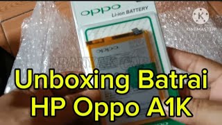 Unboxing Batre HP Oppo A1K [upl. by Eniawd]