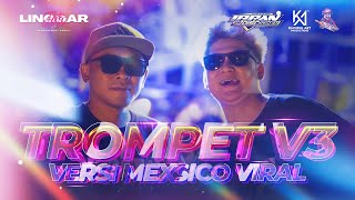 DJ TROMPET MEXSICO V3 VIRAL I NGX AUDIO amp LINGGARJATI [upl. by Fronnia133]