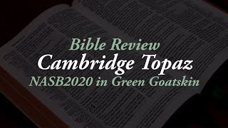 Cambridge Topaz NASB2020 Green Goatskin Bible Review [upl. by Geehan]