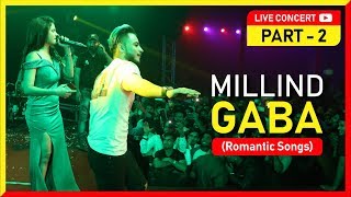 Millind Gaba  Live Performance  Part 2  Romantic songs [upl. by Nixon857]