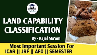 Land Capability Classification  Soil Science  Most important Session for ICAR  JRF  BHU [upl. by Anived]