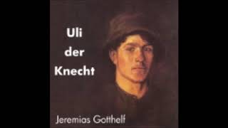 Uli der Knecht 13  Jeremias Gotthelf  Hörbuch [upl. by Spada116]