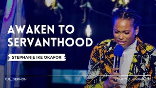 AWAKEN TO SERVANTHOOD  Pastor Stephanie Ike Okafor [upl. by Gregor823]