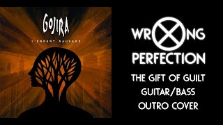 Gojira  The Gift of Guilt  Outro Cover [upl. by Derna]