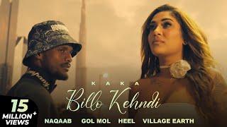 Billo Kehndi  Kaka New Album  Anjali Arora  Kaka Heel Song  Gol Mol  Naqaab  Kaka New Songs [upl. by Aaberg]