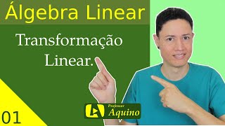 Transformação Linear  01  Álgebra Linear [upl. by Geiger]