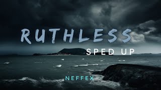 NEFFEX  Ruthless  Sped Up   By Erenz [upl. by Gascony]