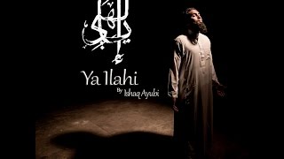 Ishaq Ayubi  Ya Ilahi Official Video 2015 [upl. by Yrallih167]