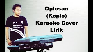 KARAOKE  OPLOSAN  KOPLO KORG PA600 [upl. by Graehme763]