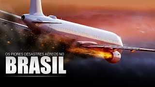 PIORES DESASTRES AÉREOS NO BRASIL  COMPILADO RESUMIDO [upl. by Fenelia]