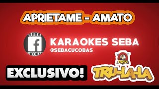 KARAOKE TRULALA  APRIETAME AMATO [upl. by Landmeier898]