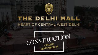 Raheja The Delhi Mall Latest Construction Update September 2024 TheDelhiMall rahejathedelhimall [upl. by Wexler]