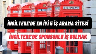 İNGİLTEREDE EN İYİ 5 İŞ ARAMA SİTESİ  İngilterede SPONSORLU İş Bulma  İngilterede Çalışmak [upl. by Ethbin763]