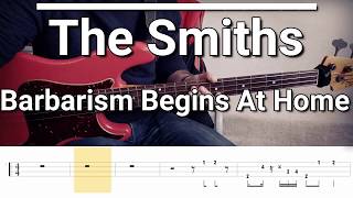 The Smiths  Barbarism Begins At Home Bass Cover Tabs [upl. by Eiderf818]