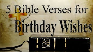 5 Bible Verses for Birthday Wishes  Bible Verses for Birthday Cards  Biblical Quotes [upl. by Ayat544]