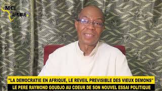 quotLE MULTIPARTISME COÛTE TROP CHÈRE POUR lAFRIQUEquot  LE PERE RAYMOND GOUDJO SUR SON ESSAI POLITIQUE [upl. by Alyal905]