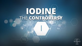 Iodine The Controversy amp How it Works in The Body [upl. by Tterb419]