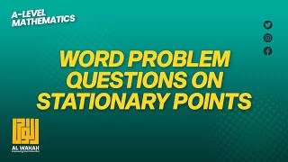 A Level Mathematics  P1  Differentiation  Part 7  Word Problem Questions on Stationary Points [upl. by Narual930]