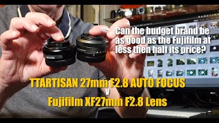 TTartisan 27mm F28 lens v Fujifilm XF 27mm F28 lens [upl. by Rexana5]