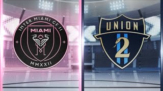 90 in 15 Inter Miami CF II vs Philadelphia Union II  September 15 2024 [upl. by Chari]