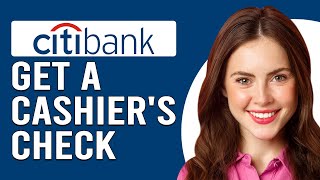 How To Get A Cashiers Check From Citibank How To Request Citibank Cashiers Check [upl. by Marna]