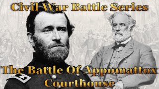 Unleashing The Fury The Surrender At Appomattox Court House  The Final Hours of the the Confederacy [upl. by Etiuqal]