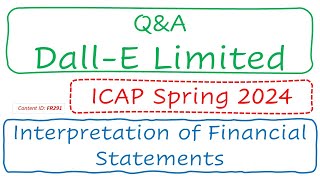 QampA DallE Limited ICAP Spring 2024  Interpretation of Financial Statements FR291 [upl. by Verras90]