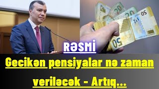 Gecikən pensiyalar nə zaman veriləcək  Artıq [upl. by Ibson179]