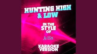 Hunting High amp Low In the Style of AHa Karaoke Version [upl. by Elleirda]