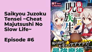 Saikyou Juzoku Tensei Cheat Majutsushi no Slow Life Episode 6 chapter 51  60 [upl. by Chong208]