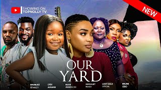 OUR YARD NEW MOVIE STARRING LIZZY GOLD EBUBE OBI EKE DORIS  LATEST NOLLYWOOD NIGERIAN MOVIE 2024 [upl. by Gimpel]