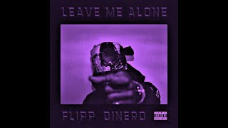 Leave Me Alone · Flipp Dinero Chopped and Screwed [upl. by Nork]